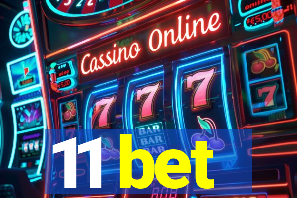 11 bet